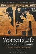 Women's life in Greece and Rome : a source book in translation / [compiled by] Mary R. Lefkowitz and Maureen B. Fant.