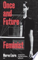 Once and future feminist /