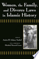 Women, the family, and divorce laws in Islamic history / edited by Amira El Azhary Sonbol ; with a foreword by Elizabeth Warnock Fernea.