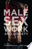 Male sex work and society / edited by Victor Minichiello and John Scott.
