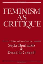 Feminism as critique : on the politics of gender / edited by Seyla Benhabib and Drucilla Cornell.