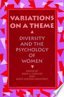 Variations on a theme : diversity and the psychology of women /