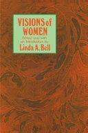 Visions of women : being a fascinating anthology with analysis of philosophers' views of women from ancient to modern times /