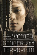 Women, gender, and terrorism / edited by Laura Sjoberg and Caron E. Gentry.