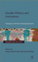 Gender, politics and institutions : towards a feminist institutionalism /