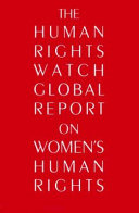 The Human Rights Watch global report on women's human rights / Human Rights Watch, Women's Rights Project.