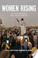 Women rising : in and beyond the Arab Spring /