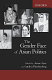 The gender face of Asian politics / edited by Aazar Ayaz and Andrea Fleschenberg.