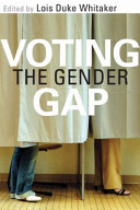 Voting the gender gap / edited by Lois Duke Whitaker.