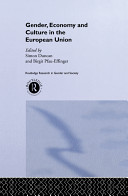Gender, economy and culture in the European Union / edited by Simon Duncan and Birgit Pfau-Effinger.