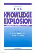 The Knowledge explosion : generations of feminist scholarship / edited by Cheris Kramarae and Dale Spender.