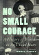 No small courage : a history of women in the United States / edited by Nancy F. Cott.