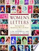 Women's letters : America from the Revolutionary War to the present / edited by Lisa Grunwald & Stephen J. Adler.