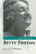 Interviews with Betty Friedan /
