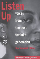 Listen up : voices from the next feminist generation /