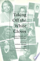 Taking off the white gloves : Southern women and women historians / edited by Michele Gillespie and Catherine Clinton.