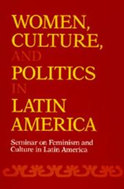 Women, culture, and politics in Latin America / Seminar on Feminism and Culture in Latin America ; Emilie Bergmann [and others]