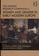 The Ashgate research companion to women and gender in early modern Europe /