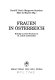 Frauen in Österreich : Beiträge zu ihrer Situation im 19. und 20. Jahrhundert /