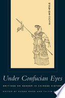 Under Confucian eyes : writings on gender in Chinese history /