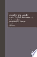 Sexuality and gender in the English Renaissance : an annotated edition of contemporary documents / edited by Lloyd Davis.