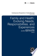 Family and Health : Evolving Needs, Responsibilities, and Experiences /