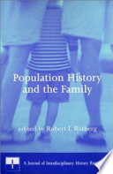 Population history and the family : a Journal of interdisciplinary history reader / edited by Robert I. Rotberg.