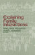 Explaining family interactions / Mary Anne Fitzpatrick, Anita L. Vangelisti, editors.