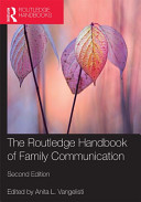 Handbook of family communication / edited by Anita L. Vangelisti.