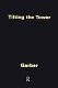 Tilting the tower : lesbians, teaching, queer subjects /