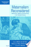 Maternalism reconsidered : motherhood, welfare and social policy in the twentieth century /