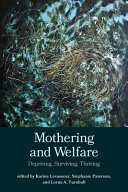 Mothering and welfare : depriving, surviving, thriving /