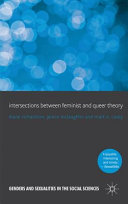 Intersections between feminist and queer theory / edited by Diane Richardson, Janice McLaughlin and Mark E. Casey.