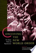 Conceiving the new world order : the global politics of reproduction /