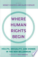 Where human rights begin : health, sexuality, and women in the new millennium /