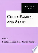 Child, family, and state / edited by Stephen Macedo and Iris Marion Young.