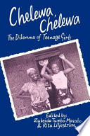 Chelewa, chelewa : the dilemma of teenage girls / edited by Zubeida Tumbo-Masabo and Rita Liljeström.