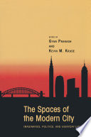 The spaces of the modern city : imaginaries, politics, and everyday life / edited by Gyan Prakash and Kevin M. Kruse.