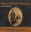 Qajar African nannies : African slaves and aristocratic babies /