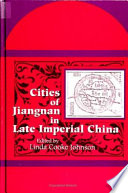 Cities of Jiangnan in late imperial China /