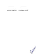 Racing research, researching race : methodological dilemmas in critical race studies / edited by France Winddance Twine and Jonathan W. Warren.
