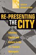 Re-presenting the city : ethnicity, capital, and culture in the 21st-century metropolis /