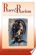 Race and racism in continental philosophy / edited by Robert Bernasconi ; with Sybol Cook.