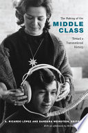 The making of the middle class : toward a transnational history /