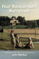 Four Russian serf narratives / translated, edited, and with an introduction by John MacKay.