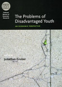 The problems of disadvantaged youth : an economic perspective /