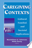 Caregiving contexts : cultural, familial, and societal implications /