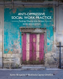 Anti-oppressive social work practice : putting theory into action / Karen Morgaine & Moshoula Capous-Desyllas, [editors].