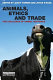 Animals, ethics, and trade : the challenge of animal sentience / edited by Jacky Turner and Joyce D'Silva.