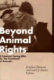 Beyond animal rights : a feminist caring ethic for the treatment of animals /